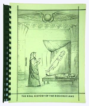 The Real History of the Rosicrucians. Founded on Their Own Manifestoes, And On Facts and Document...