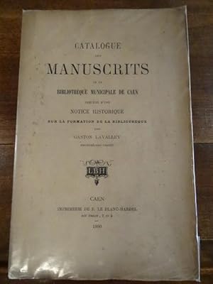 Catalogue des manuscrits de la bibliothèque muncipale de Caen, précédé d'une notice historique su...