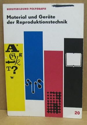 Material und Geräte der Reproduktionstechnik. (Berufsbildung Polygrafie 20)