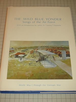 Seller image for Wild Blue Yonder: Songs of the Air Force World War I Through the Vietnam War (1st Editon) for sale by rareviewbooks