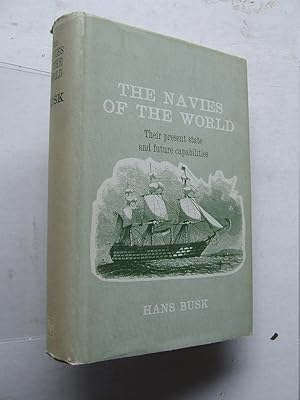 Image du vendeur pour The Navies of the World; their present state, and future capabilities mis en vente par McLaren Books Ltd., ABA(associate), PBFA