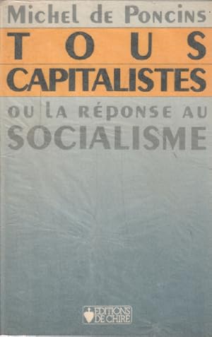 Image du vendeur pour Tous capitalistes ou la rponse au socialisme mis en vente par librairie philippe arnaiz