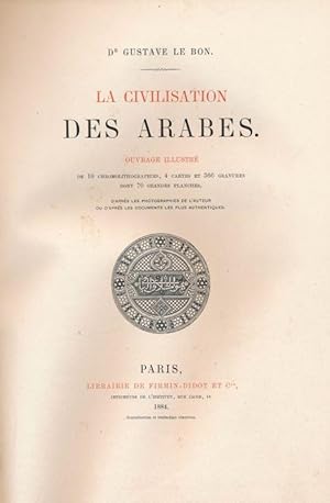 Seller image for La civilisation des Arabes for sale by LIBRAIRIE GIL-ARTGIL SARL