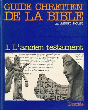 Seller image for Guide Chrtien de la Bible. 1. L'ancien testament for sale by LIBRAIRIE GIL-ARTGIL SARL