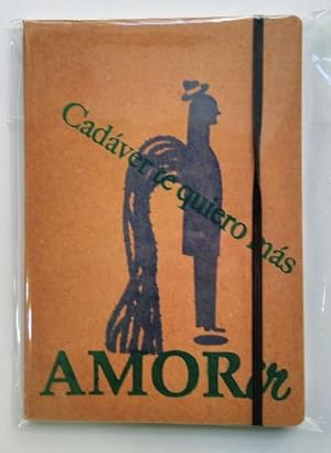 Cuadernos: Cadáver te quiero más, AMORir.