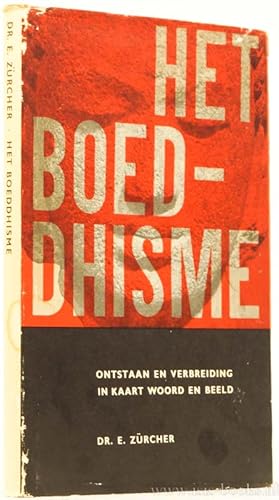 Seller image for Het boeddhisme. Ontstaan en verbreiding in kaart, woord en beeld. Nederlandse vertaling van M. Schuchart. for sale by Antiquariaat Isis