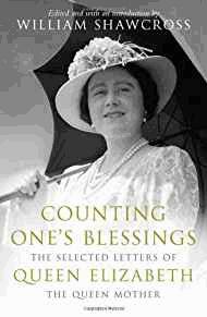 Seller image for Counting One's Blessings: Selected Letters of Queen Elizabeth the Queen Mother for sale by Alpha 2 Omega Books BA