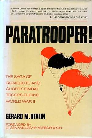 Paratrooper: Saga of Parachute and Glider Combat Troops During World War II
