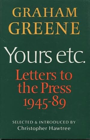 Yours Etc. Letters To The Press 1945 - 89 Selected & Introduced By Christopher Hawtree