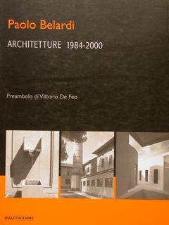 PAOLO BELARDI, ARCHITETTURE 1984-2000.