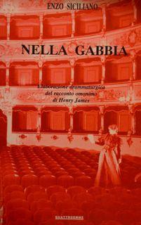 Seller image for NELLA GABBIA, Elaborazione drammaturgica del racconto omonimo di Henry James. for sale by EDITORIALE UMBRA SAS