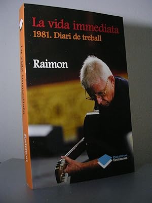 Seller image for LA VIDA IMMEDIATA 1981. Diari de treball for sale by LLIBRES del SENDERI