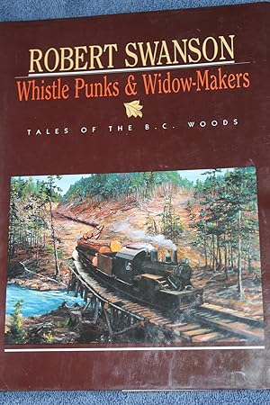 Whistle Punks and Widow-Makers