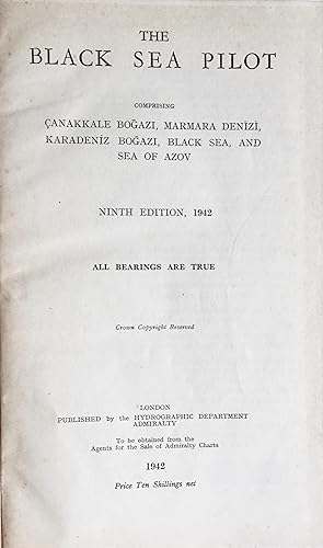 Image du vendeur pour The Black Sea pilot. Comprising: anakkale Bogazi, Marmara Denizi, Karadeniz Bogazi, Black Sea, and Sea of Azov. Ninth edition, 1942 mis en vente par Jack Baldwin Rare Books