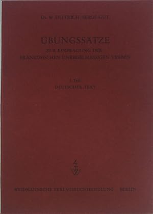 Bild des Verkufers fr bungsstze zur Einprgung der franzsischen unregelmssigen Verben; 1. Teil: Deutscher Text. zum Verkauf von books4less (Versandantiquariat Petra Gros GmbH & Co. KG)