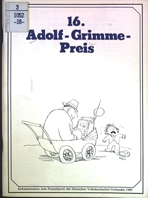 Bild des Verkufers fr 16. Adolf-Grimme-Preis: Dokumentation zum Fernsehpreis des Deutschen Volkshochschul-Verbandes ; zum Verkauf von books4less (Versandantiquariat Petra Gros GmbH & Co. KG)