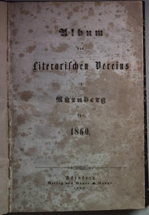 Image du vendeur pour Album des Literarischen Vereins in Nrnberg fr 1860. mis en vente par books4less (Versandantiquariat Petra Gros GmbH & Co. KG)