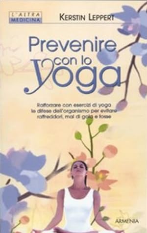 Bild des Verkufers fr Prevenire con lo yoga. zum Verkauf von FIRENZELIBRI SRL