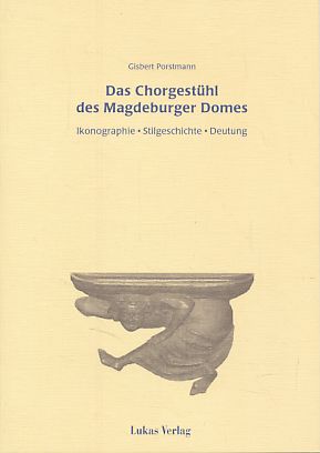 Imagen del vendedor de Das Chorgesthl des Magdeburger Domes. Ikonographie, Stilgeschichte, Deutung. a la venta por Fundus-Online GbR Borkert Schwarz Zerfa