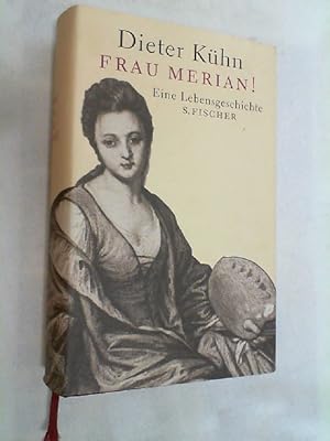 Frau Merian! : eine Lebensgeschichte.