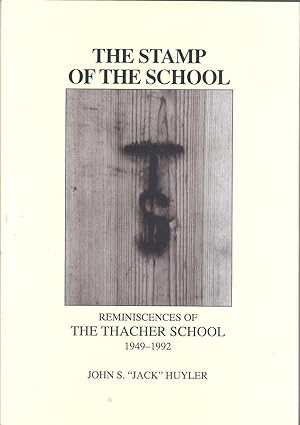 The Stamp of the School: Reminiscences of the Thacher School, 1949-1992