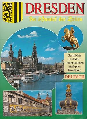 Dresden im Wandel der Zeiten - Historische Stadt an der Elbe und ihre reizvolle Umgebung