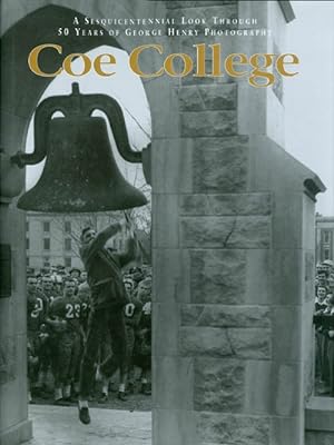 Immagine del venditore per Coe College: A Sesquicentennial Look Through 50 Years of George Henry Photography venduto da The Haunted Bookshop, LLC