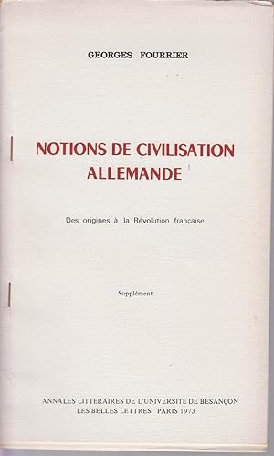 Immagine del venditore per NOTIONS DE CIVILISATION ALLEMANDE. Des origines  la Rvolution franaise. SUPPLEMENT : LE DRAME AU XVIIIe SIECLE. Pagin de 189  207. - LE ROMAN AUX XVIIIe SIECLE. Pagin de 211  228. venduto da CANO