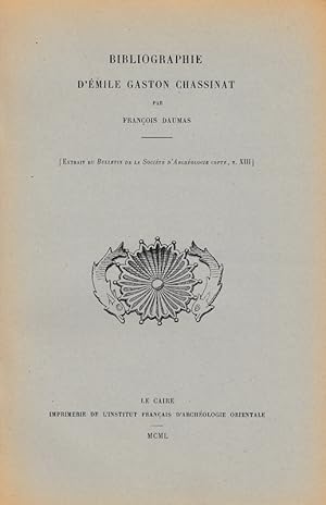 Imagen del vendedor de Bibliographie d'mile Gaston Chassinat. (Bulletin de la Socit d'Archologie copte). a la venta por Librarium of The Hague