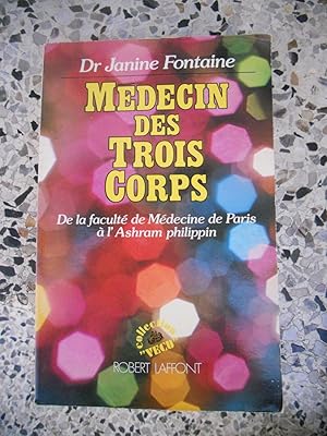 Seller image for Medecin des trois corps - De la faculte de Medecine de Paris a l'Ashram philippin for sale by Frederic Delbos