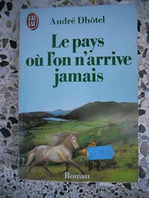 Seller image for Le pays ou l'on n'arrive jamais for sale by Frederic Delbos
