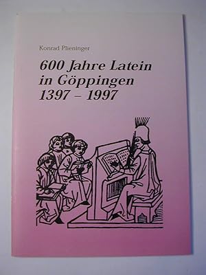 Bild des Verkufers fr 600 Jahre Latein in Gppingen : 1397 - 1997 zum Verkauf von Antiquariat Fuchseck