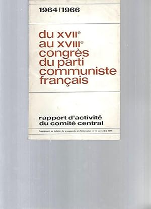 Du XVIIè au XVIIIè congrès du parti communiste français. Rapport d'activité du comité central. 19...