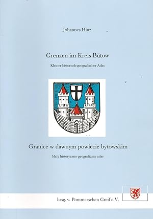 Bild des Verkufers fr Grenzen im Kreis Btow /Granice w dawnym powiecie bytowskim: Kleiner historisch-geographischer Atlas /Maly historyczno-geograficzny atlas zum Verkauf von Paderbuch e.Kfm. Inh. Ralf R. Eichmann