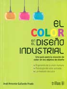 Imagen del vendedor de El color en el diseo industrial. Una gua para la eleccin de color en los objetos de diseo a la venta por Espacio Logopdico