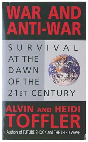 WAR AND ANTI-WAR. Suvival at the Dawn of the 21st Century.: