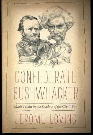 Confederate Bushwhacker: Mark Twain in the Shadow of the Civil War