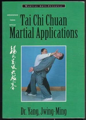 TAI CHI CHUAN MARTIAL APPLICATIONS Advanced Yang Style Tai Chi Chaun