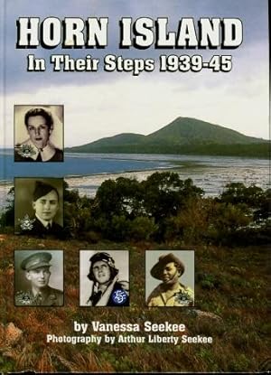 Horn Island 1939 - 1945 : A Record of the Defence of Horn Island During World War Two
