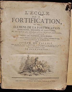 L'école de la fortification ou les élémens de la fortification permanente, régulière et irréguliè...