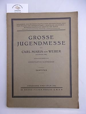 Grosse Jugendmesse Carl Maria von Weber Partitur. Herausgegeben von Constantin Schneider.