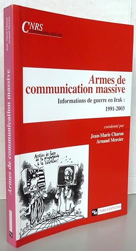 Bild des Verkufers fr Armes de communication massive : Informations de guerre en Irak : 1991-2003 zum Verkauf von Librairie Thot