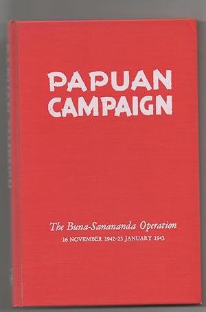 THE PAPUAN CAMPAIGN. THE BUNA-SANANANDA OPERATION