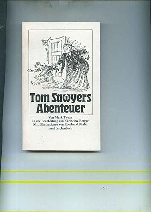 Tom Sawyers Abenteuer. In der Bearbeitung von Karlheinz Berger. Mit Illustrationen von Eberhard B...