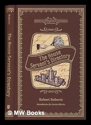 Seller image for The house servant's directory, or, A monitor for private families / Robert Roberts; introduction by Jessica Harris for sale by MW Books Ltd.