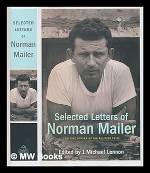 Seller image for Selected letters of Norman Mailer / edited by J. Michael Lennon for sale by MW Books Ltd.