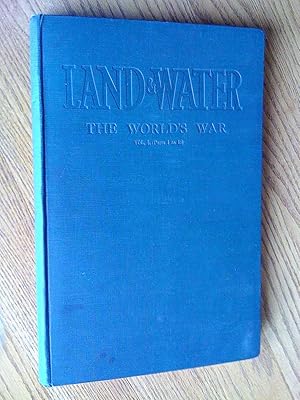 Land & Water: The World's War, Vol. I (Parts 1 to 13)