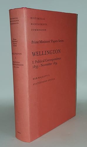 Bild des Verkufers fr THE PRIME MINISTER'S PAPERS WELLINGTON Political Correspondence I 1833 November 1834 zum Verkauf von Rothwell & Dunworth (ABA, ILAB)