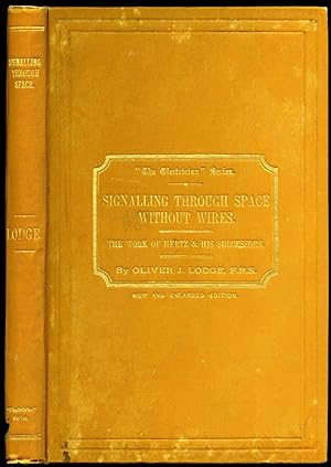 Seller image for Signalling Across Space [Signaling Through Space] Without Wires; Being a Description of Herz and His Successors [The Electrician Series] for sale by Little Stour Books PBFA Member