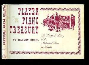 Seller image for Player Piano Treasury; The Scrapbook History of the Mechanical Piano in America for sale by Little Stour Books PBFA Member